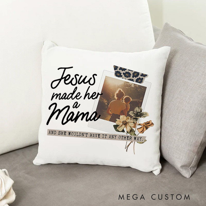 Personalized Jesus Made Her A Mama Throw Pillow Cover with Name Home Decor Custom Picture Mom Throw Pillow Gift for Jesus Lover Mother's Day Gift