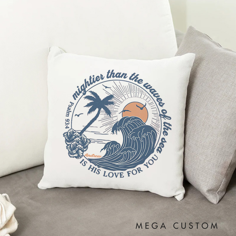Personalized Mightier Than the Waves Beach Waves Theme Throw Pillow with Name Religious Gift Birthday Gift for Women and Men