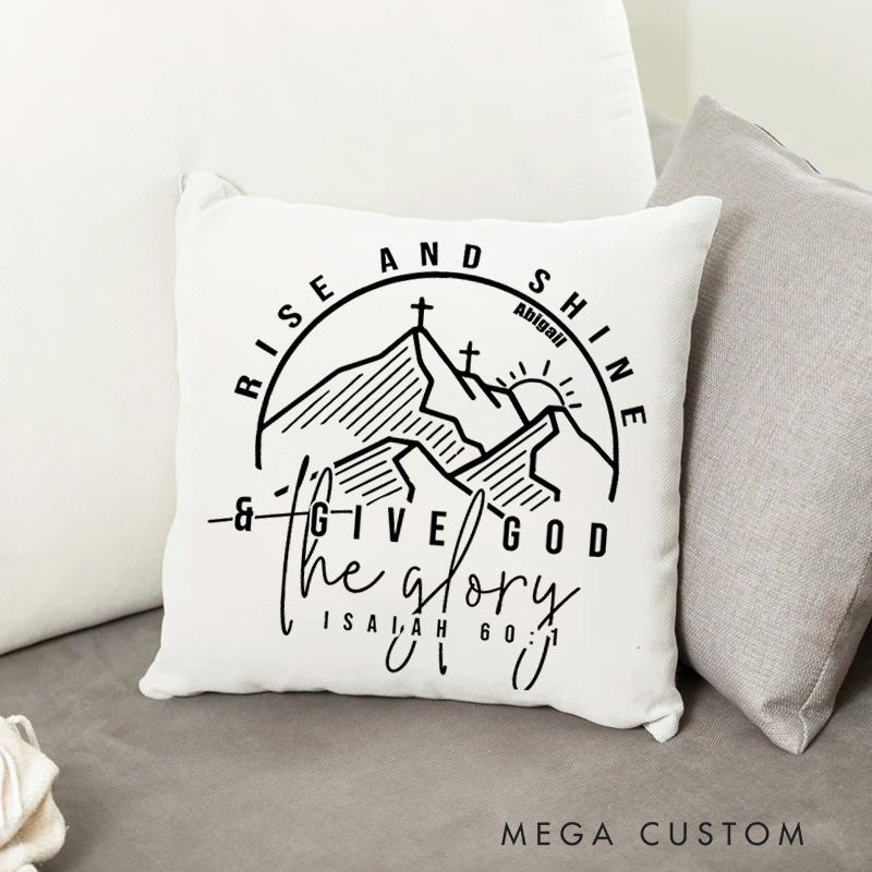 Personalized Rise and Shine Give God the Glory Throw Pillow with Mountains Design Custom Name Pillow Religious Gift for Christians