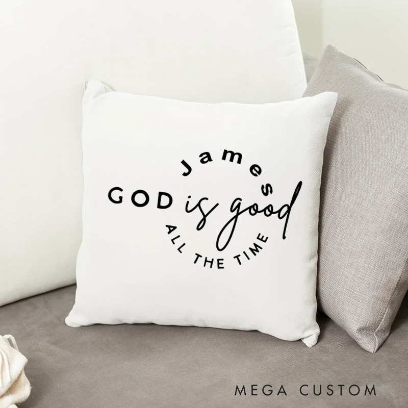 Personalized God Is Good All the Time Throw Pillow with Name God Lover Pillow Religious Gift Birthday Gift for Jesus Lover