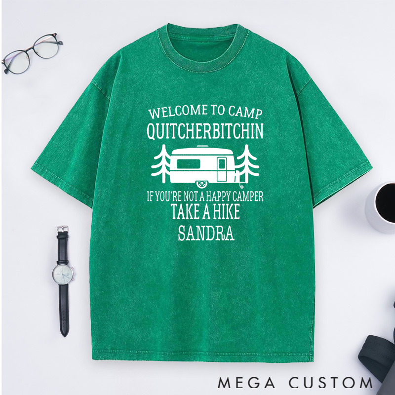 Personalized Welcome To Camp Quitcherbitchin Washed T-Shirts for Camping Hiking Traveling Lover Gift