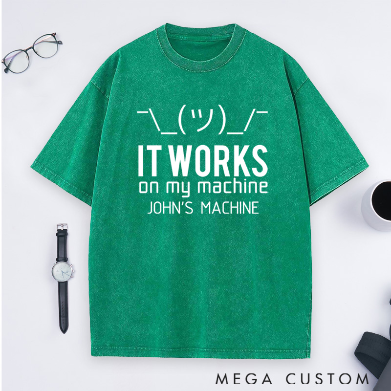 Personalized It Works On My Machine Washed T-Shirts Programmer Computer Technology Lovers Shirts Gift for Geek Nerd