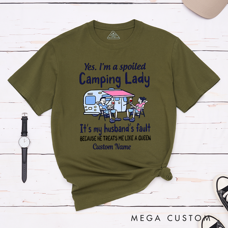 Personalized Happy Camper RV Life Shirt T-Shirt Yes I'm a Spoiled Camping Lady Becasue He Treats Me Like a Queen Shirt  Gift for Hiking Travel
