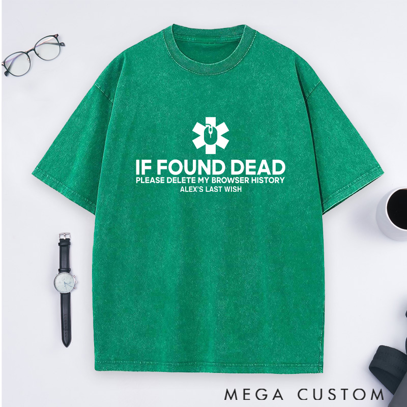 Personalized If Found Dead Please Delete My Browser History Washed T-Shirts Programmer Computer Technology Lovers Shirts Gift Geek Nerd 