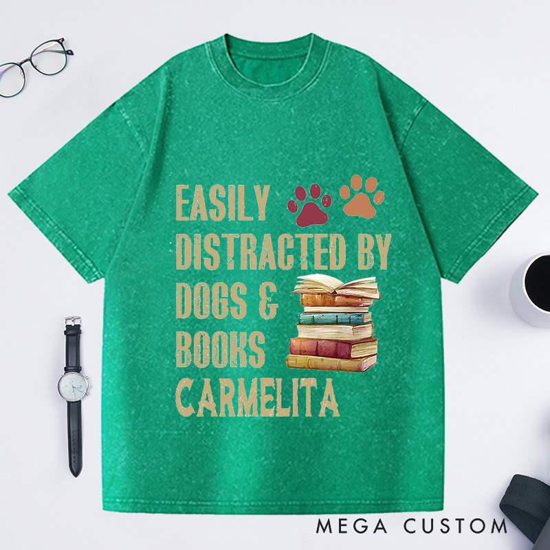 Personalized Easily Distracted By Dogs And Books Washed T-Shirts Book Lover Gift Funny Dog Shirt Dog Lover Shirt