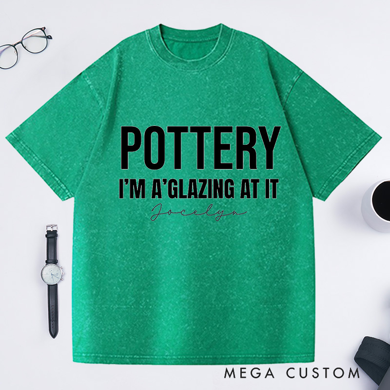 Personalized Pottery I'm a glazing at It Washed T-Shirts Pottery Shirt Pottery Artist Clay Throwing Pottery Obsession