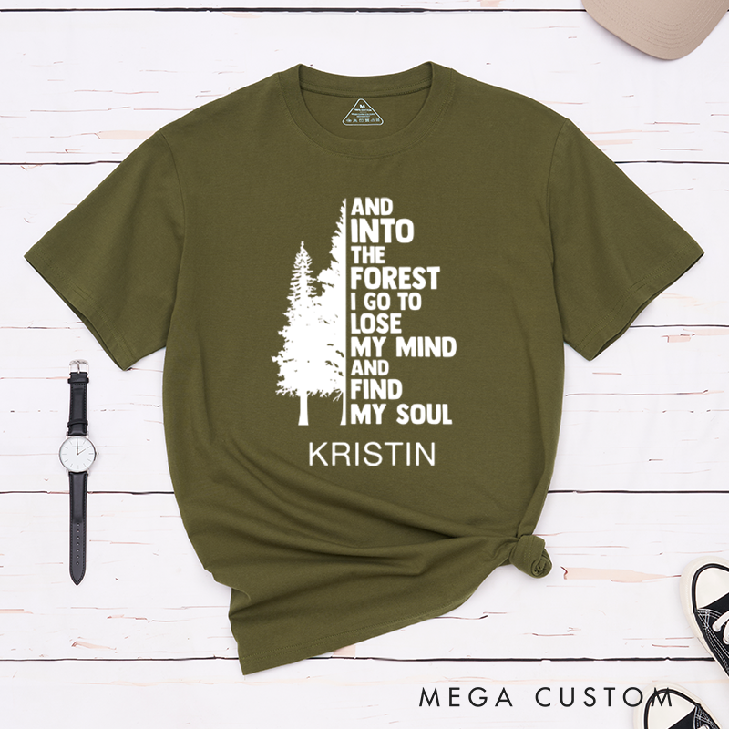 Personalized T-Shirt And Into The Forest I Go To Lose My Mind And Find My Soul Gift for Hiking Outdoors 