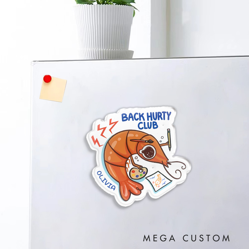 Personalized Back Hurty Club Artist Fridge Magnets Shrimp Bad Posture Funny Humor Magnets Art Lover Illustration Fridge Decal