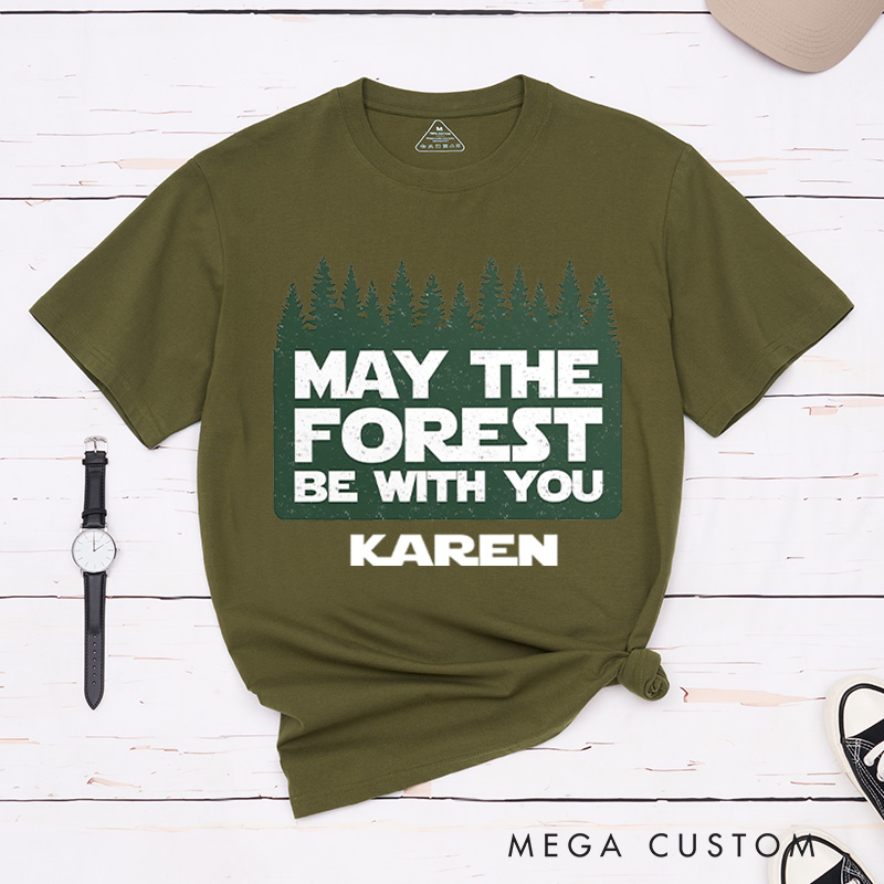 Personalized May the Forest Be With You T-Shirt Nature Mountain Adventurers Lover Shirt Gift Travel Outdoor enthusiasts 