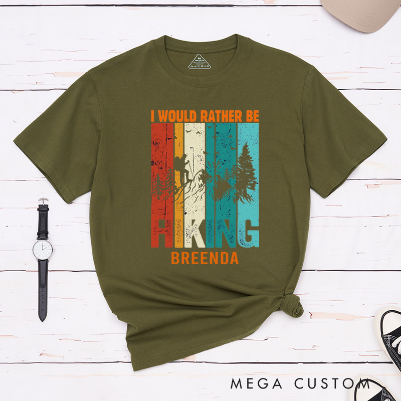 Personalized I Would Rather Be Hiking T-Shirt Outdoorsy Nature Lover Shirt Trail Life Tee Camping and Hiking Adventure Gift