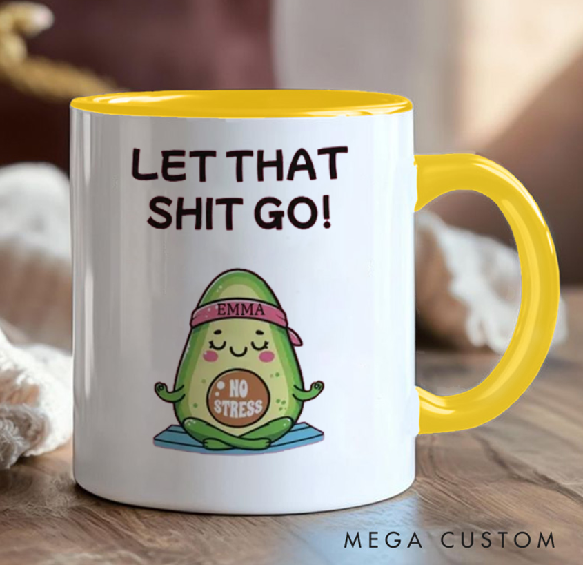 Personalized Funny Avocado Mug "Let That Shit Go!” Design, Custom Name Option Perfect Gift for Yoga Lovers