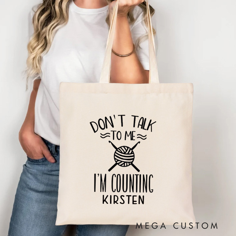 Personalized Don't Talk to Me I'm Counting Tote Bag Crocheter Canvas Bag Knitter Bag Yarn Lover Gift Crochet Lover Gift Knitting Lover Gift