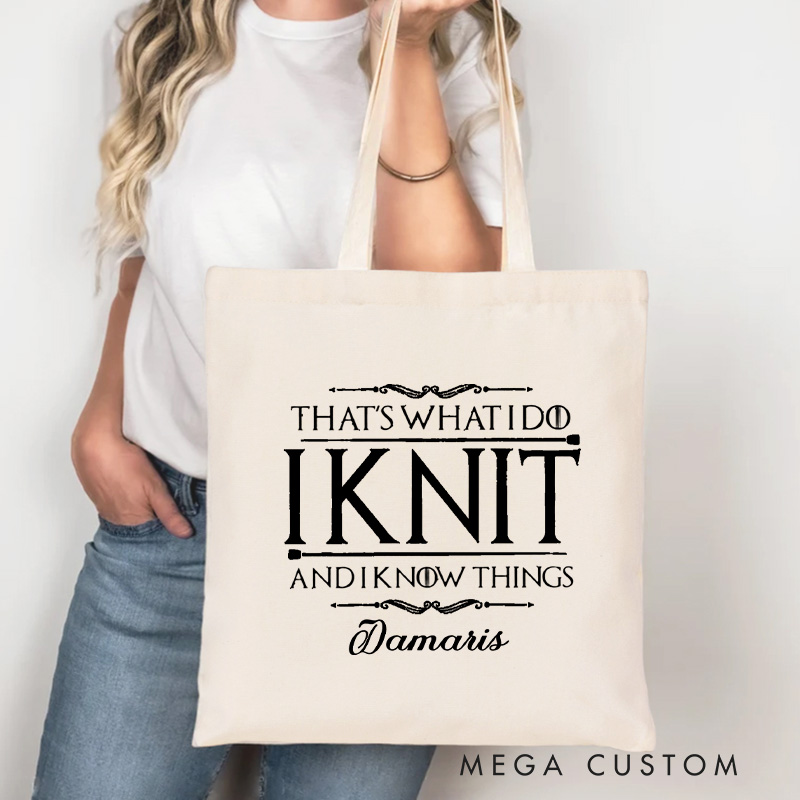 Personalized That's What I Do I Knit And I Know Things Tote Bag Canvas Bag with Name Yarning Bag Knitting Lover Gift Knitter Gift