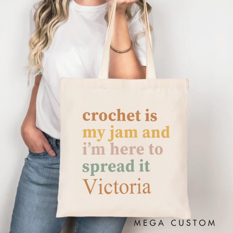 Personalized Crochet Is My Jam And I'm Here to Spread It Tote Bag Crocheting Bag Yarning Bag Knitter Gift Crocheting Lover Gift