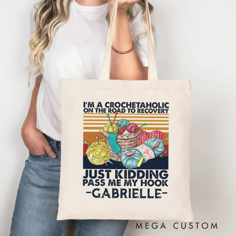 Personalized I'm A Crochetaholic On the Road Recovery Tote Bag Canvas Bag Crocheting Lover Bag Yarning Bag Crocheting Lover Gift
