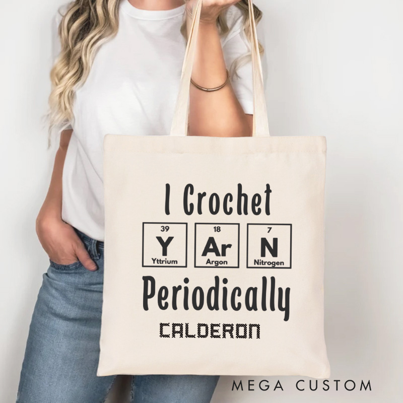 Personalized I Crochet Periodically Tote Bag Canvas Yarning Bag Crochet Lover Bag Yarn Lover Gift Crocheting Lover Gift