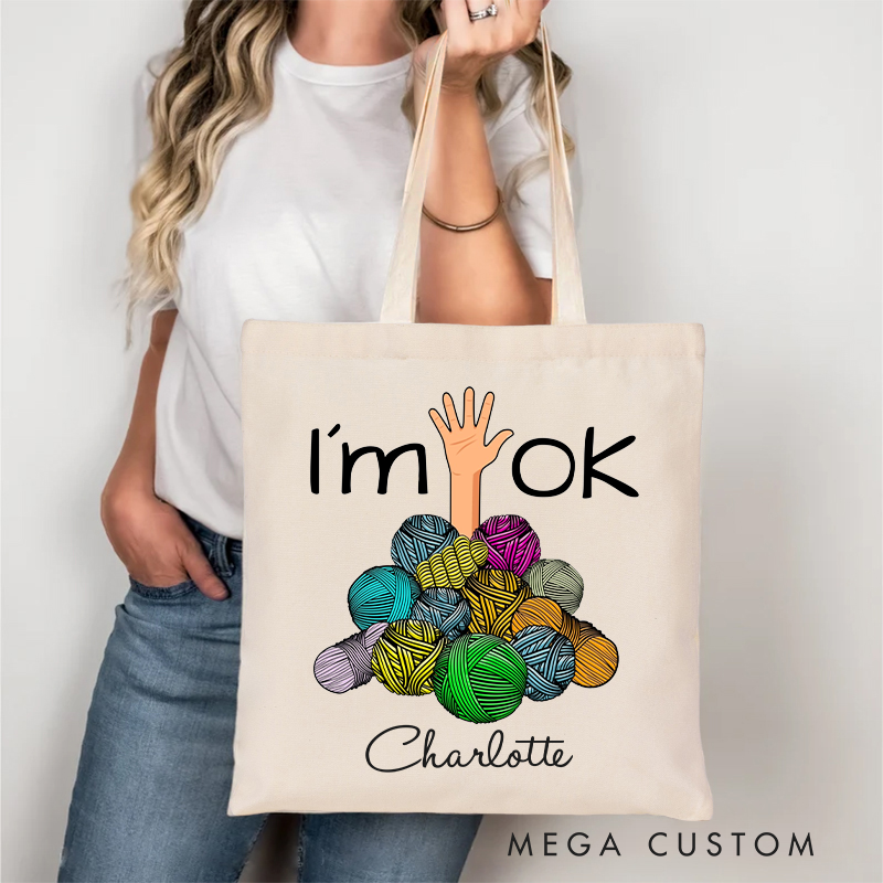 Personalized I’m Ok Tote Bag Funny Crochet And Knitting Gift for a Crafty Lover Knitting Lover Gift