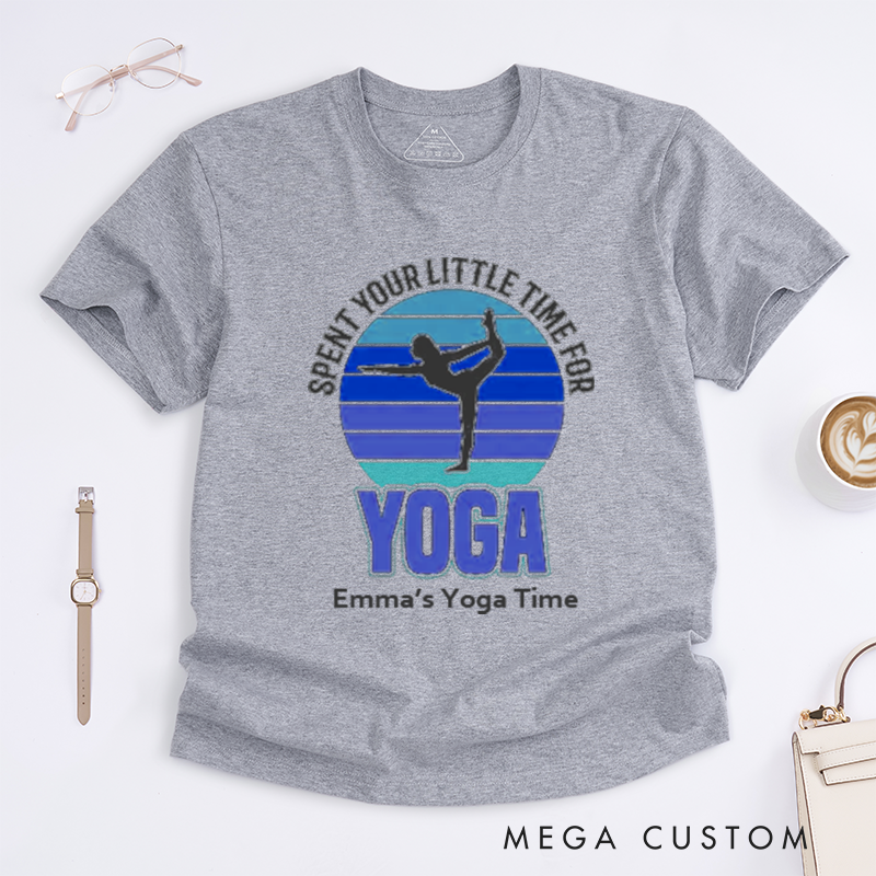 Personalized Spent Your Little Time For Yoga T-Shirt Yoga Lover T-Shirt Yoga Gift for Women Yoga Teacher T-Shirt Yoga Pose T-Shirt