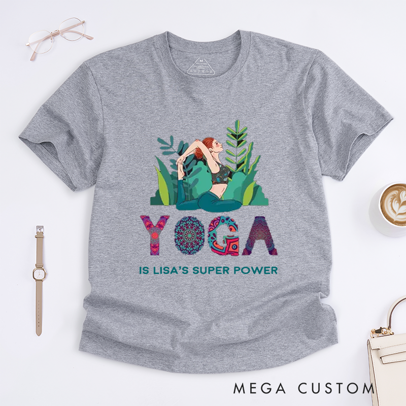 Personalized Yoga Is A Super Power T-Shirt Excitation T-Shirt Positive Yoga Lover T-Shirt Yoga Gift for Her