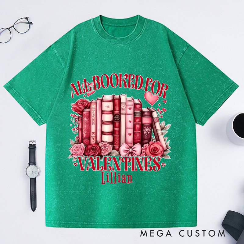 Personalized All Booked For My Valentine Washed T-Shirts Book Lover Valentine's Day T-shirt