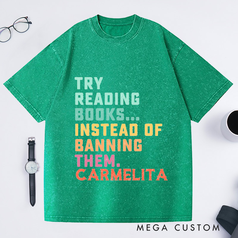Personalized Try Reading Books Instead Of Banning Them Shirt Reading Washed T-Shirts Librarian Shirt Gift For Book Lover