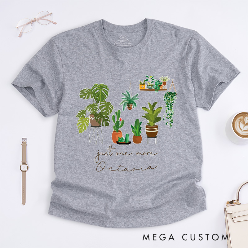Personalized Just One More Plant Classic T-Shirts Gardening Shirt Crazy Plant Tee Indoor Plant Life Monstera Plant Gift for Garden Lovers