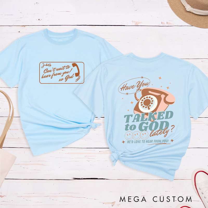 Personalized Have You Talked to God Lately Cotton T-Shirt with Name Christian Classic T-Shirt Bible Verse Shirt Retro Jesus Tee Christian Jesus Gift