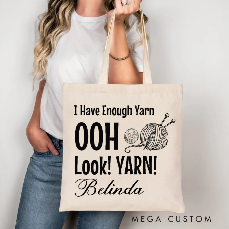 Personalized I Have Enough Yarn Ooh Look! Yarn Tote Bag Gift for Knitting Lovers