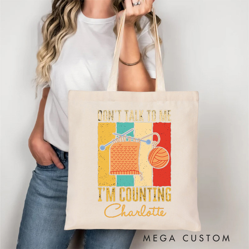Personalized Don't Talk to Me I'm Counting Tote Bag Funny knitting Gift for Mom and Grandma Crochet Enthusiasts