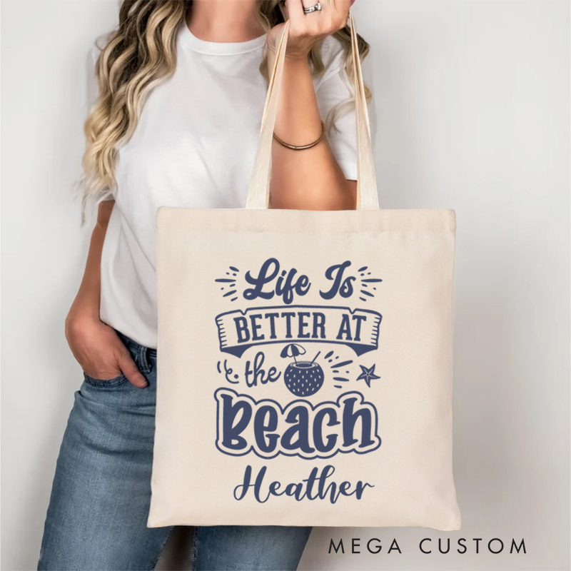 Personalized Life Is Better at the Beach Tote Bag Gift for Traveling Lovers Gift for Beach Trip