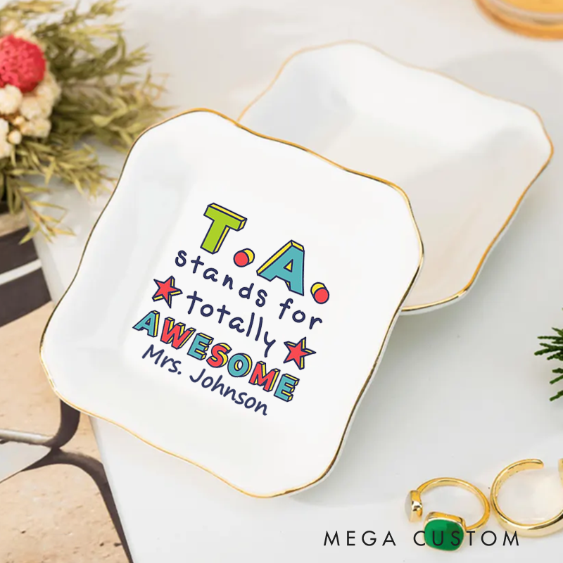 Personalized Jewelry Dish for Teacher TA Stands for Totally Awesome Irregular Square Ceramic Ring Dish Teacher Appreciation Gift