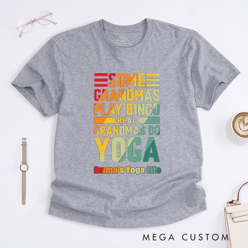 Personalized Some Grandmas Play Bingo Real Grandmas Do Yoga T-Shirt Positive Yoga Lover T-Shirt Excitation Yoga Gift for Women