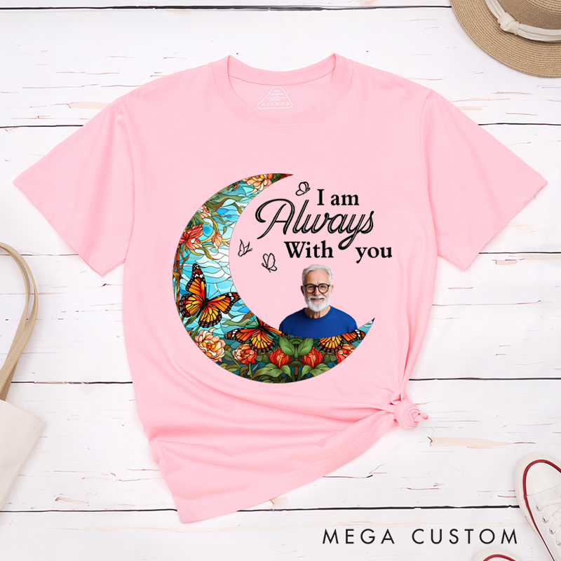 Personalized Memorial Shirt with Photo Custom in Loving Memory Shirt I'm Always with You Loss of Family Custom Bereavement Tee