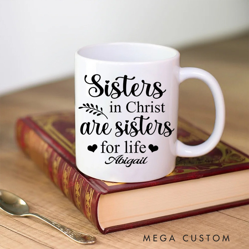 Personalized Sisters in Christ are Sisters for Life Ceramic Mug with Name Christian Sisters Coffee Mug Religious Gift Christian Gift