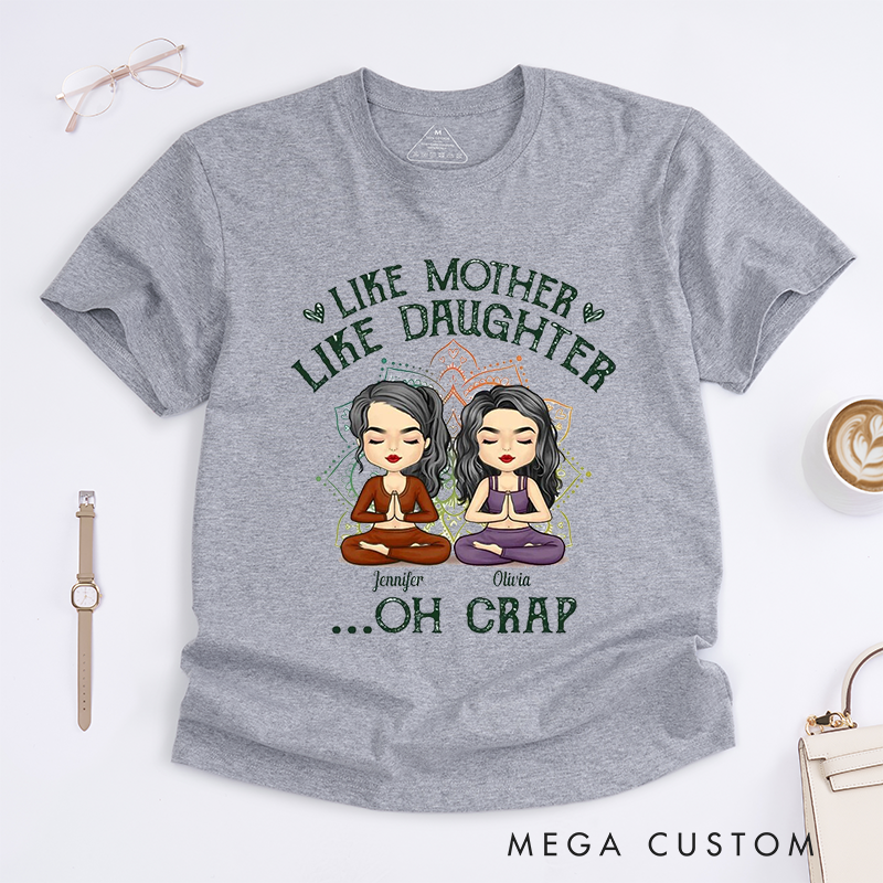 Personalized Like Mother Like Daughter Oh Crap Yoga Classic T-Shirt Gift For Yoga Mom Yoga Lovers Gift For Mom