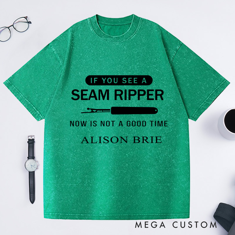 Personalized Funny Seam Ripper Washed T-Shirts if You See a Seam Ripper Tee Sewing Lover T-Shirt Quilting Humor Seamstress Gift Tailor Humor Tee Sewing Life