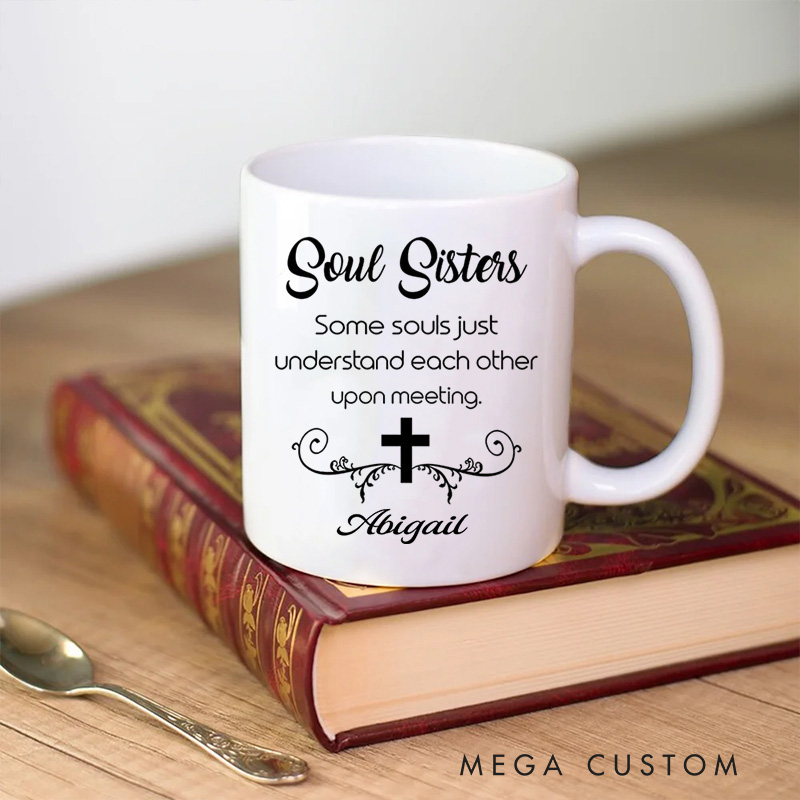 Personalized Soul Sisters Some Souls Just Understand Each Other upon Meeting Ceramic Mug with Name Religious Gift Birthday Gift for Girls
