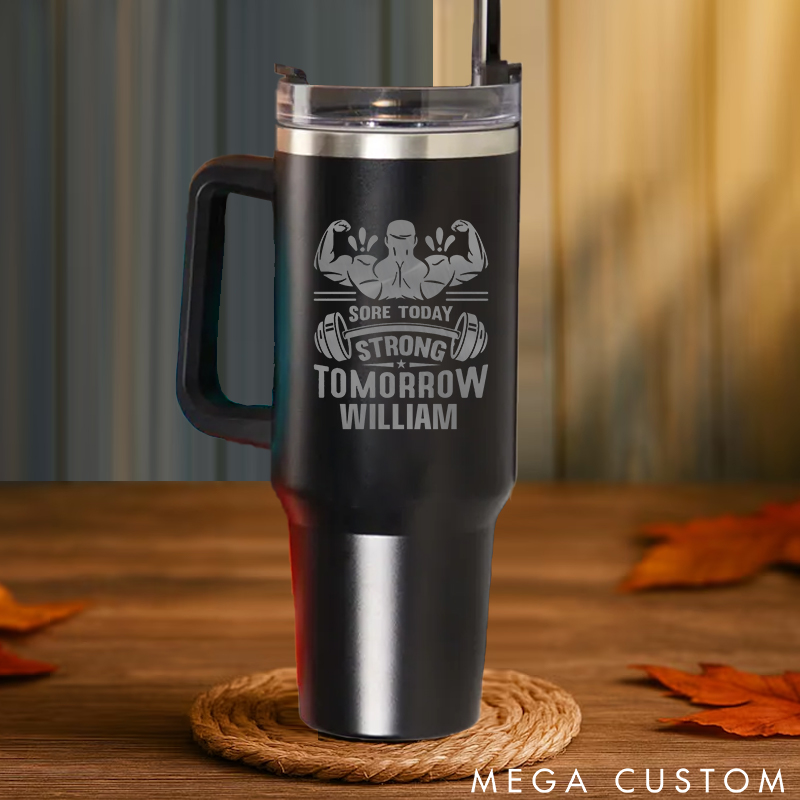 Personalized Handle Tumbler with Sore Today Strong Tomorrow Logo with Muscular Figure for Gym Lover Fitness Durable Hot or Cold Drinks