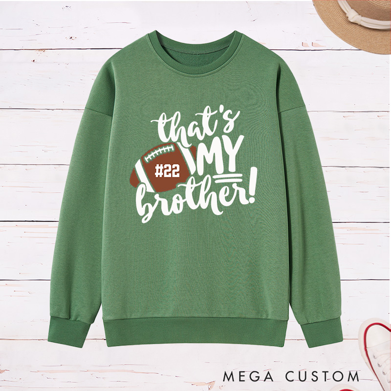 Personalized American Football Sweatshirt for "That's My Brothers" with Custom Number