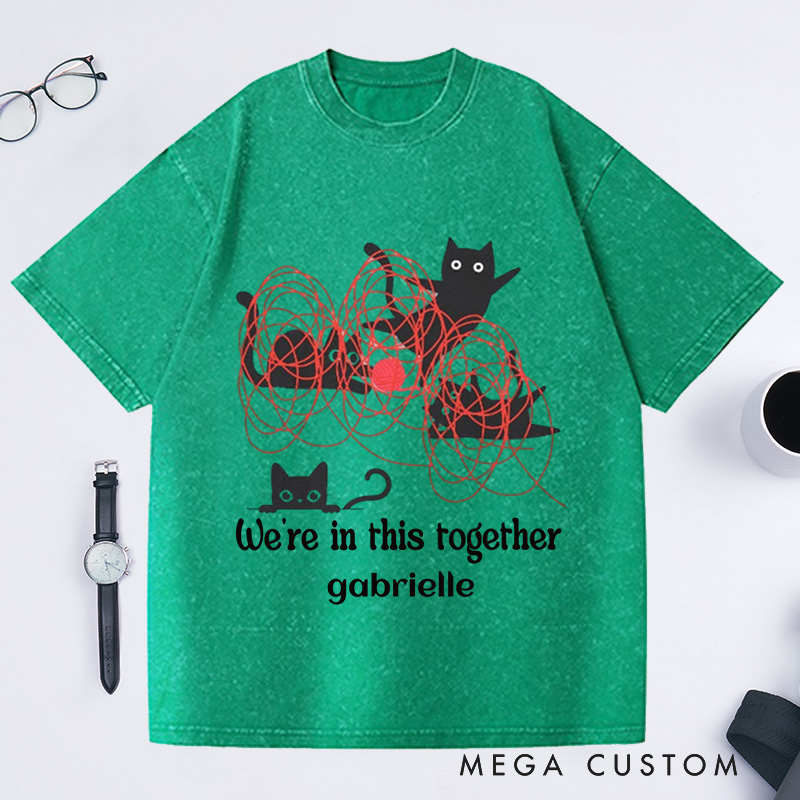 Personalized We're in This Together Washed T-Shirts Black Cats and a Mess of Red Yarn Funny Cute