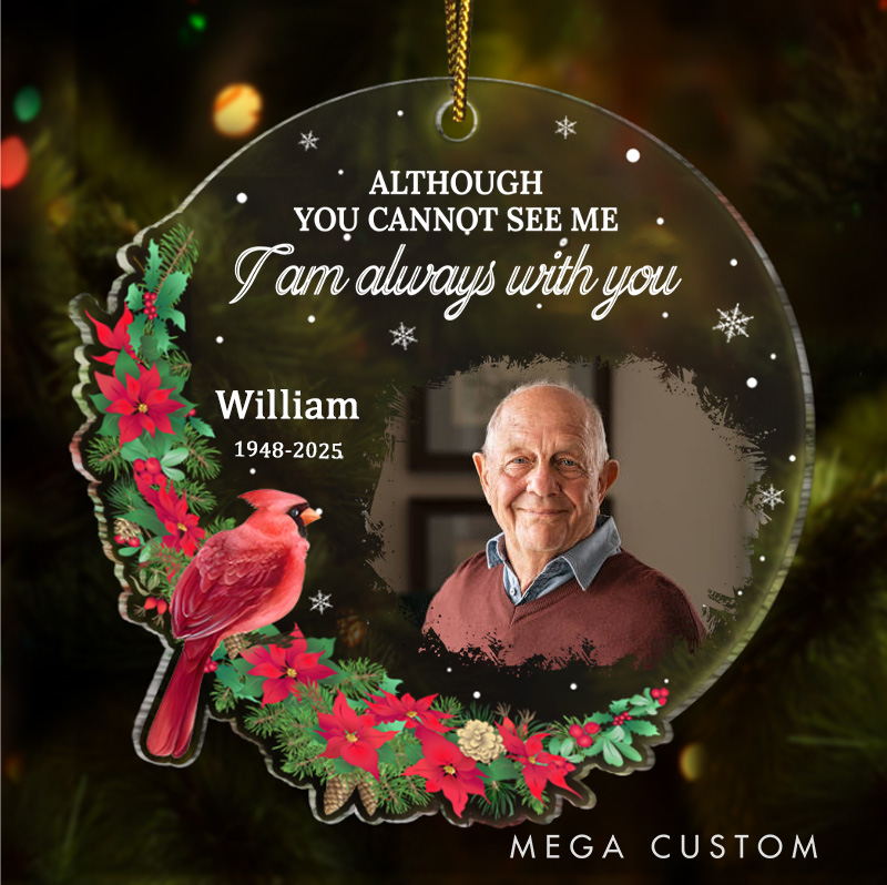 Personalized Photo Christmas Ornament Although You Can Not See Me Custom Acrylic Ornament Sympathy Gift For Loss of Grandfather