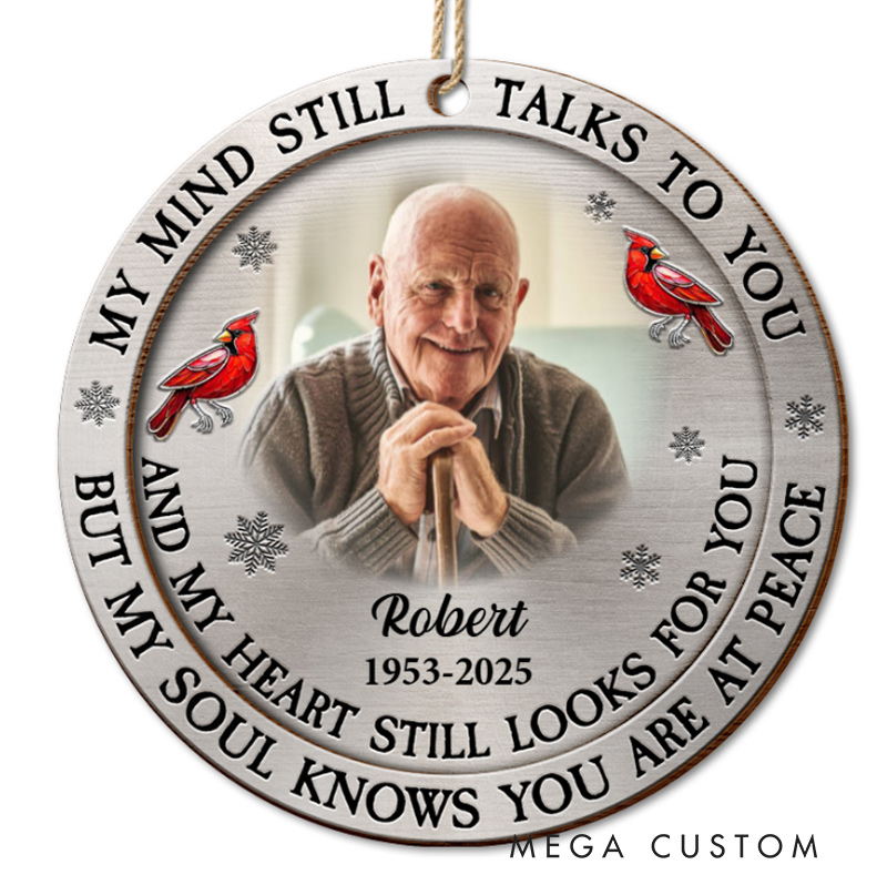 Personalized Photo Memorial Ornament My Mind Still Talks To You Custom Round Shaped Wood Ornament Sympathy Gift for Loss of Grandpa