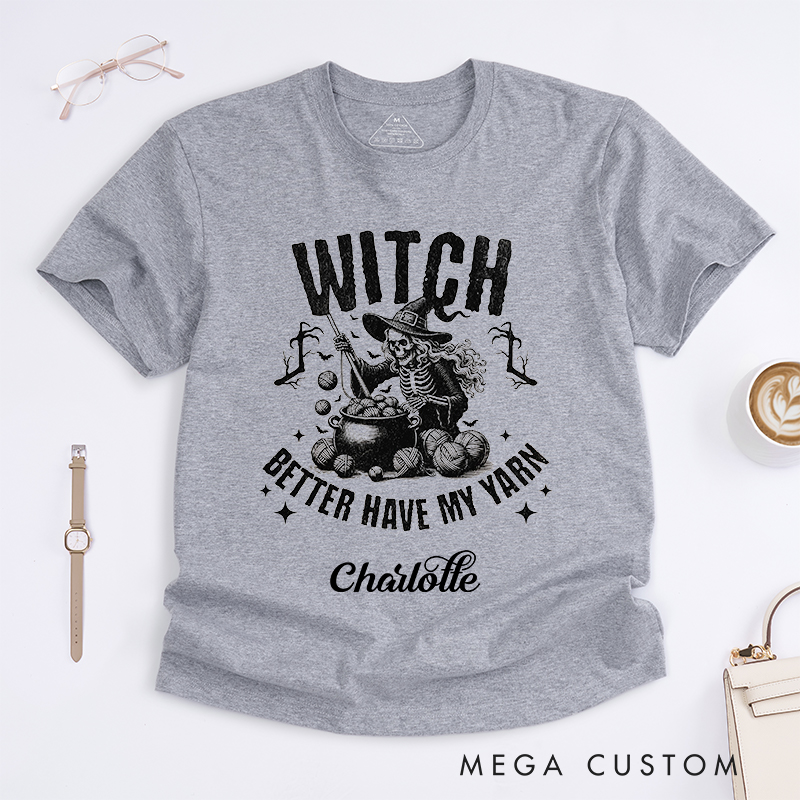 Personalized Witch Better Have My Yarn Classic T-Shirts for Crochet Lovers Halloween Crochet Shirt 