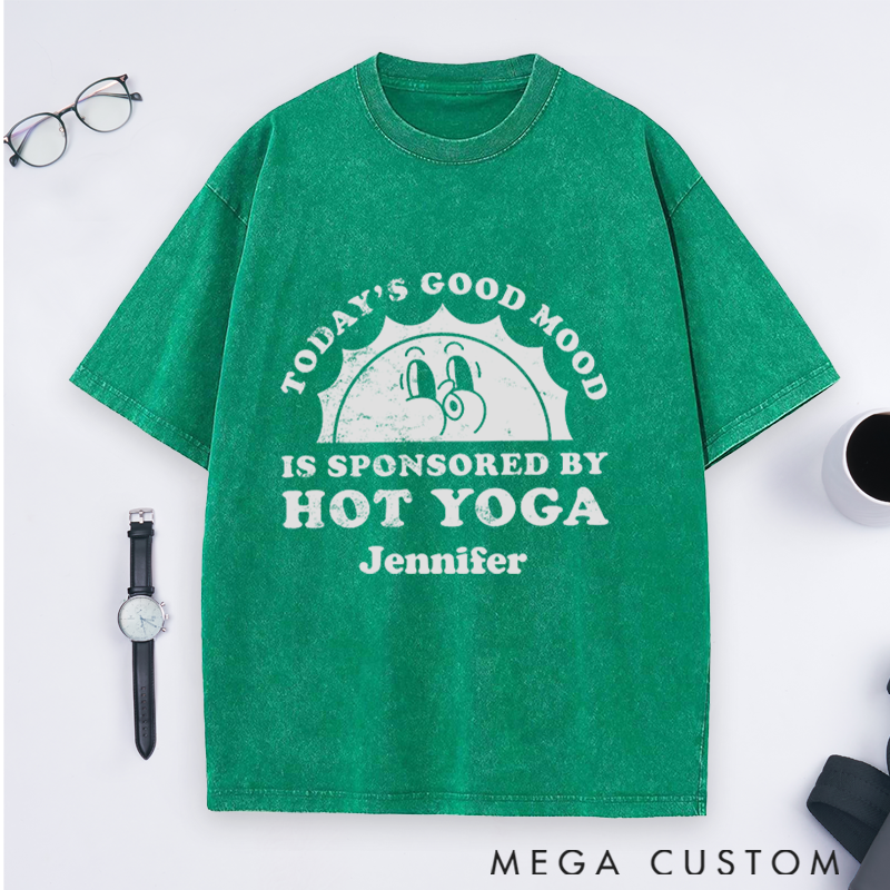 Personalized Hot Yoga Washed T-Shirt with Funny Good Mood Sponsored by Hot Yoga Design Perfect Gift for Yoga Lover