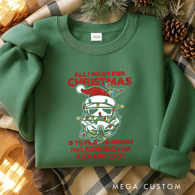 Personalized All I Want for Christmas Classic Sweatshirt Galaxy War Film Crewneck Movie Holiday Shirt