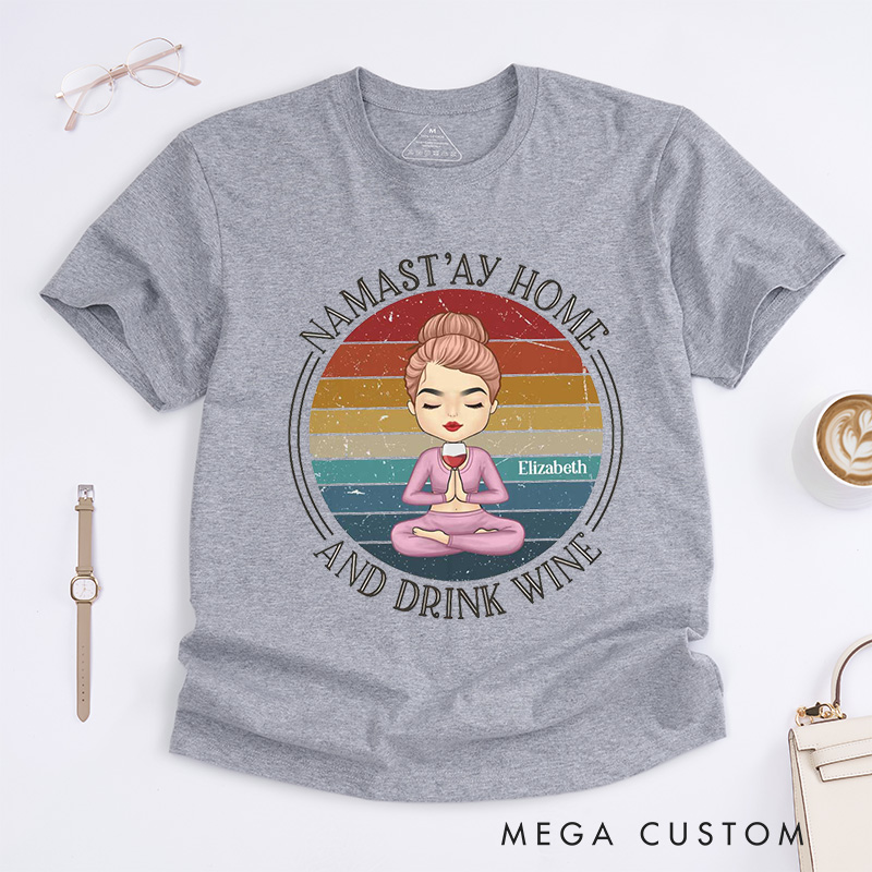 Personalized Namastay Home and Drink Wine T-Shirt Yoga Gift for Women Yoga Lover T-Shirt Cute Yoga Gift