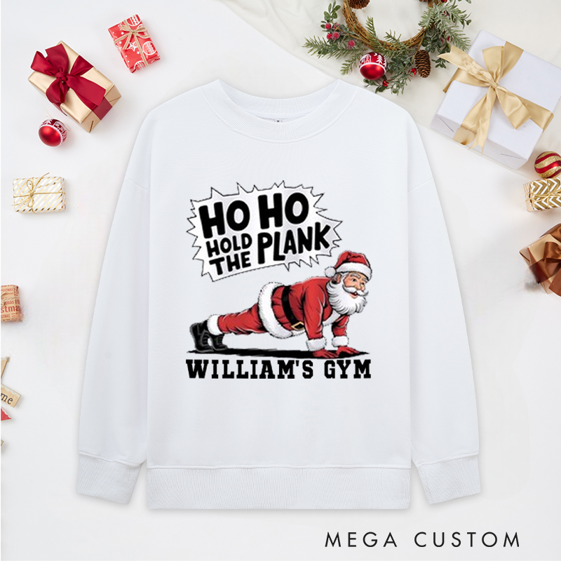 Personalized Christmas Classic Ugly Sweatshirts with Ho Ho Hold the Plank for Fitness Enthusiasts Bodybuilders and Gym Lovers