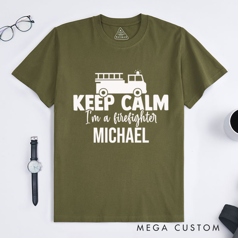 Personalized Firefighter T-Shirts Keep Calm I'm a Firefighter Fashion Design T-Shirts