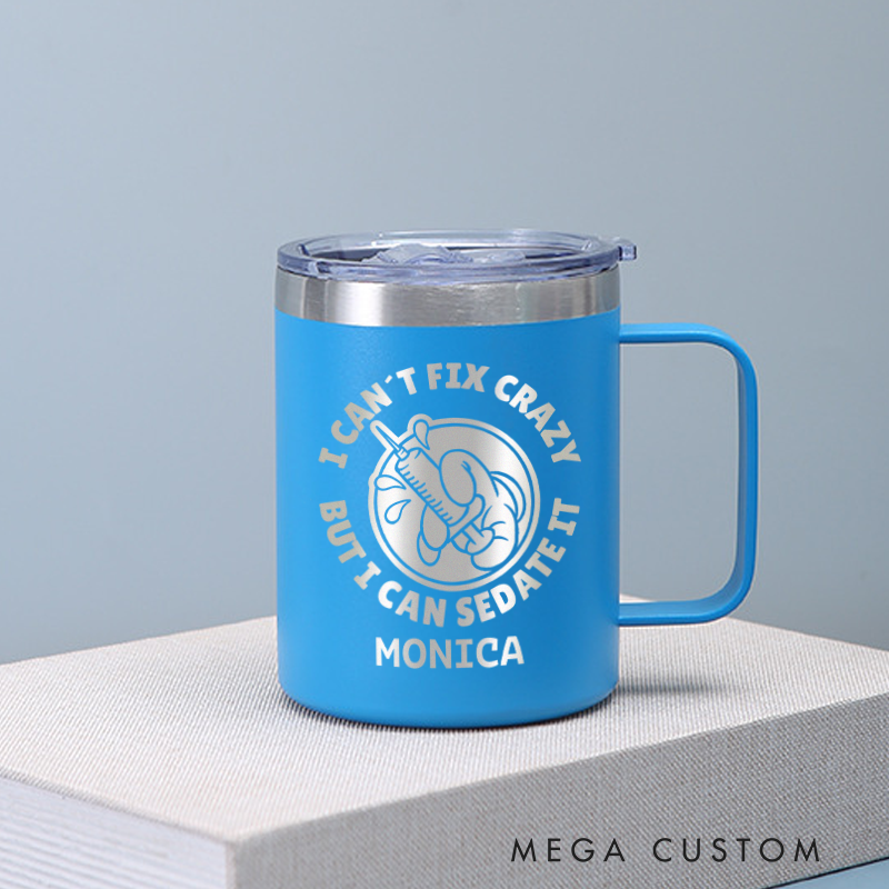 Personalized Laser Engraved Coffee Mug Custom I Can't Fix Crazy But I Can Sedate It Design Coffee Mugs Insulated Stainless Steel Mugs
