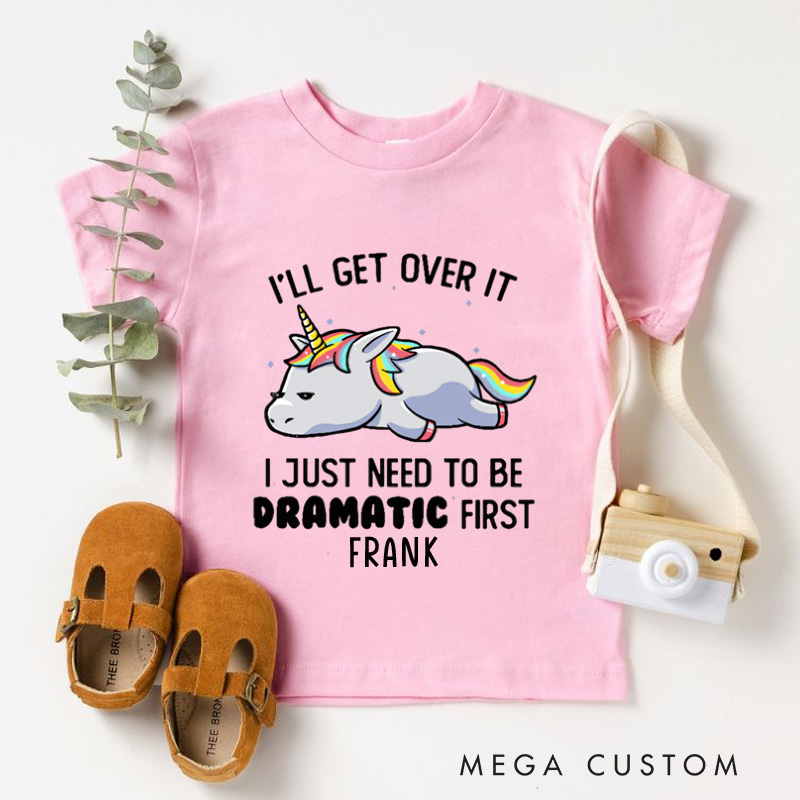 Personalized Unicorn I'll Get Over It Funny Kids T-Shirt 